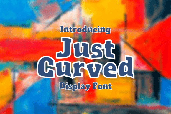 Just Curved: A Whimsical Display Font for Web Design